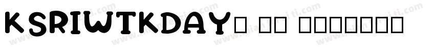 KSRIWTKDAY0 34 9字体转换